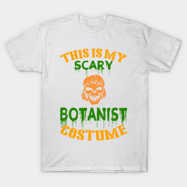 This Is My Scary Botanist Costume T-Shirt-TOZ